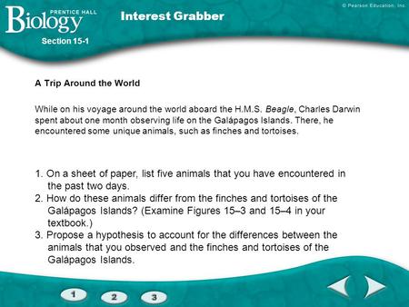 Interest Grabber A Trip Around the World While on his voyage around the world aboard the H.M.S. Beagle, Charles Darwin spent about one month observing.