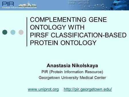 Anastasia Nikolskaya PIR (Protein Information Resource) Georgetown University Medical Center