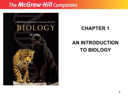 1 CHAPTER 1 AN INTRODUCTION TO BIOLOGY. 2 Properties of Life Unity  All modern forms of life display a common set of characteristics  Based on biological.