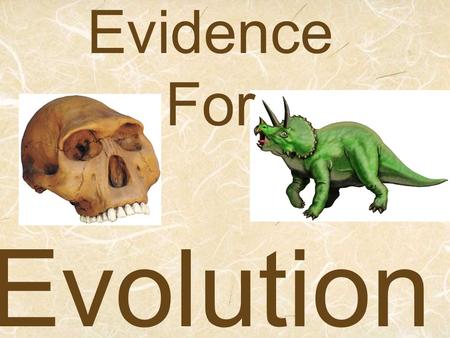 Evidence For Evolution. Homologous Structures: Similar features that indicate a common ancestor. Example: Click here for a link to Winging It: Fish with.