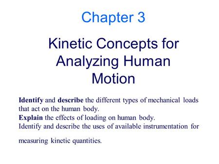 Kinetic Concepts for Analyzing Human Motion