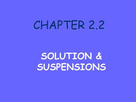 SOLUTION & SUSPENSIONS