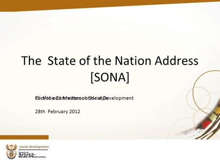 Click to edit Master subtitle style 3/1/12 The State of the Nation Address [SONA] Portfolio Committee on Social Development 28th February 2012.