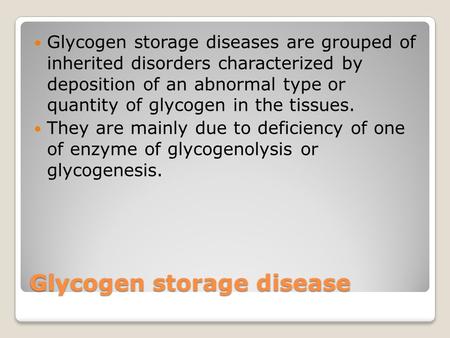 Glycogen storage disease