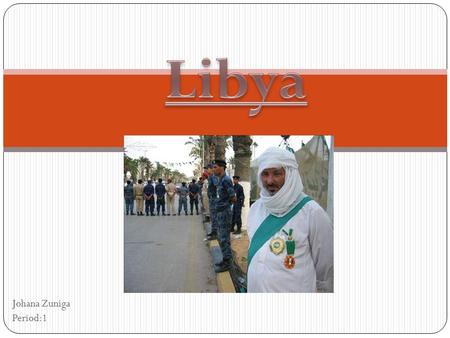 Johana Zuniga Period:1. Where is Libya located? Libya is located in Northern Africa, its between Egypt and Tunisia, and its bordered by the Mediterranean.