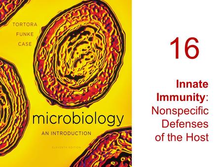 16 Innate Immunity: Nonspecific Defenses of the Host.