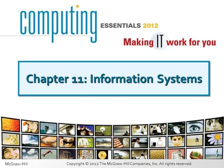 Copyright © 2012 The McGraw-Hill Companies, Inc. All rights reserved. McGraw-Hill Chapter 11: Information Systems.