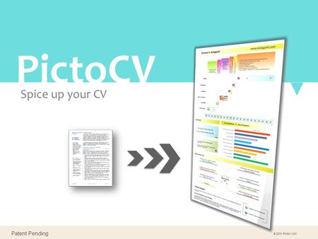 Spice up your CV Patent Pending PictoCV © 2013 Pictocv.com.