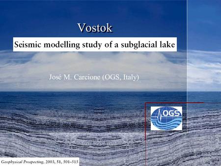 VostokVostok José M. Carcione (OGS, Italy). Location in Antarctica.