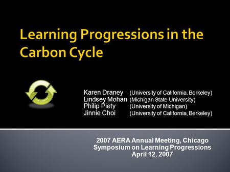 Karen Draney (University of California, Berkeley) Lindsey Mohan (Michigan State University) Philip Piety (University of Michigan) Jinnie Choi (University.