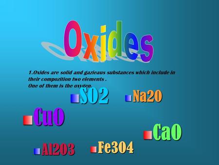 CuO SO2 CaO Na2O Fe3O4 Al2O3 Oxides