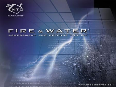 JD’s ToolBox – Fire and Water Toolkit Next Generation Web Assessment Technology NT OBJECTives, Inc.