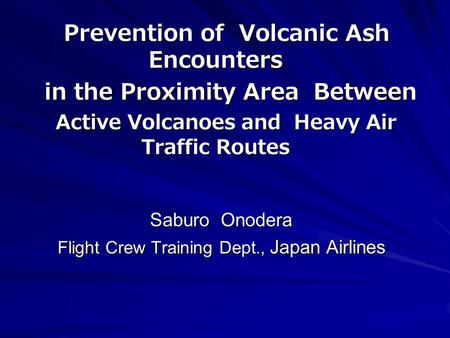 Prevention of Volcanic Ash Encounters in the Proximity Area Between Active Volcanoes and Heavy Air Traffic Routes Prevention of Volcanic Ash Encounters.