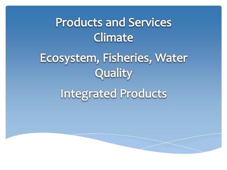 USER NEEDPRODUCTS / SERVICES AOOSAOOS CARACARA CeNCeN GCGC GLOSGLOS MARAMARA NANNAN NERANERA PACPAC SCCSCCC SECSEC Long term planning for climate mitigation.