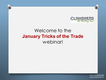 Welcome to the January Tricks of the Trade webinar!