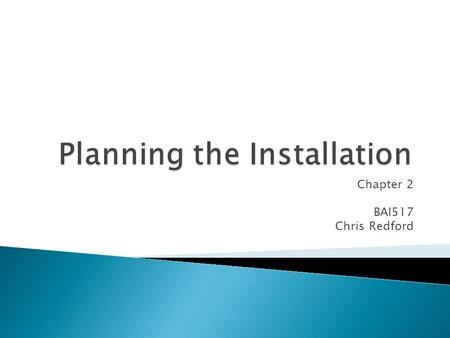 Chapter 2 BAI517 Chris Redford.  Different version of Linux are called Distributions or Distros. Each one has its strengths and focus: Red Hat / Fedora.