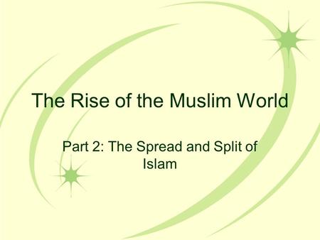 The Rise of the Muslim World