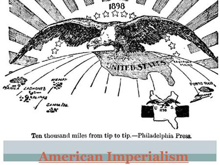 American Imperialism. What is Imperialism? Imperialism is a policy of extending control or authority over foreign entities, either through direct territorial.