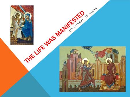 THE LIFE WAS MANIFESTED 2 ND SUNDAY OF KIAHK. (ST. AUGUSTINE) Cast all your care upon the Lord, throw yourselves wholly and entirely upon Him. He will.