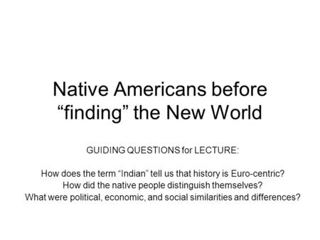 Native Americans before “finding” the New World