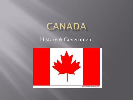 History & Government.  200,000 native people were forced out or killed by the French or British (1400s)  Either by disease or violence  Sound Familiar?