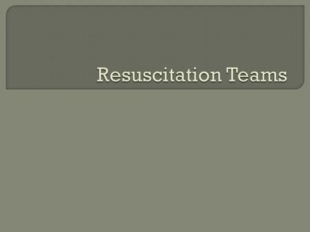  Who Physicians from  Anesthesia  Medicine (on call MICU and cardiology teams)  Surgery Nursing  House supervisor  ACLS trained nurse from CCU/CTICU.