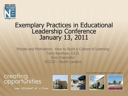 Exemplary Practices in Educational Leadership Conference January 13, 2011 Morale and Motivation: How to Build a Culture of Learning Terry Kershaw, Ed.D.