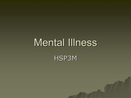 Mental Illness HSP3M. A Beautiful Mind  Discussion –Challenges/obstacles created by Nash’s illness? –Why did he go off his meds?  Assignment: Type up.