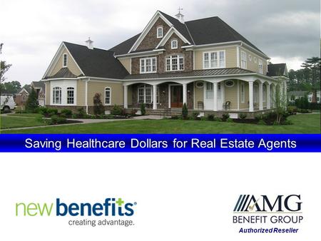 Saving Healthcare Dollars for Real Estate Agents Authorized Reseller.