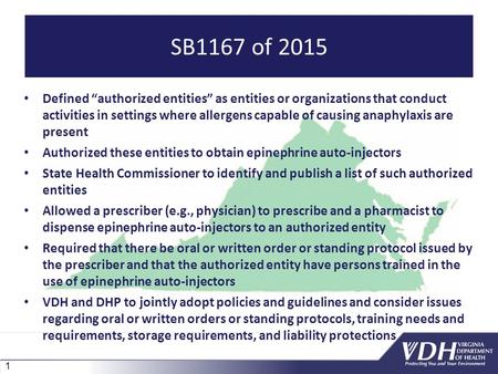 1 SB1167 of 2015 Defined “authorized entities” as entities or organizations that conduct activities in settings where allergens capable of causing anaphylaxis.