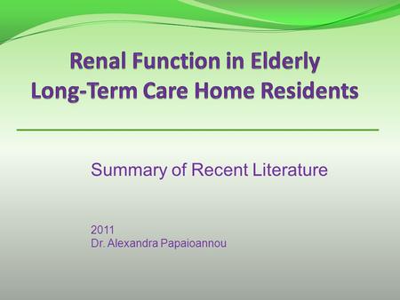 Summary of Recent Literature 2011 Dr. Alexandra Papaioannou.