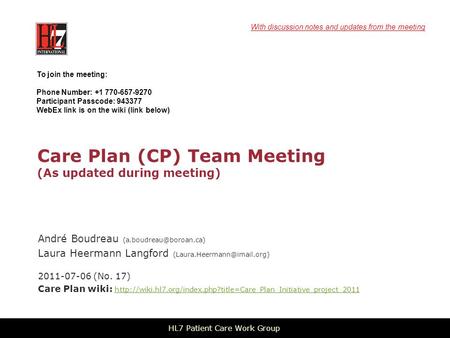 Care Plan (CP) Team Meeting (As updated during meeting) André Boudreau Laura Heermann Langford 2011-07-06.