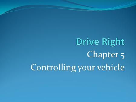 Chapter 5 Controlling your vehicle