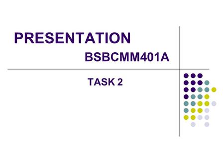 PRESENTATION BSBCMM401A TASK 2. HISTORY Australian Open is the first Grand Slam event to be held each year in January in melbourne. The first tournament.