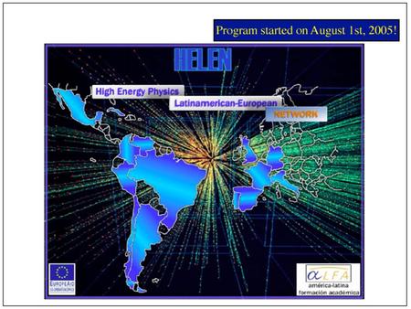 HELEN High Energy Physics Latinamerican-European Network Training Types Complementary training (CT): Mobility of students of the two final.