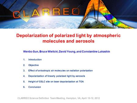 Wenbo Sun, Bruce Wielicki, David Young, and Constantine Lukashin 1.Introduction 2.Objective 3.Effect of anisotropic air molecules on radiation polarization.