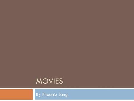 MOVIES By Phoenix Jang. What movie?  Today, I’m going to talk about a movie called Taekguki: The Brotherhood of War.  It was released in 2004, in South.