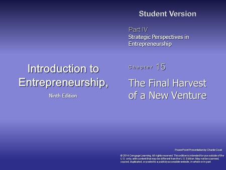 PowerPoint Presentation by Charlie Cook Part IV Strategic Perspectives in Entrepreneurship C h a p t e r 15 Introduction to Entrepreneurship, Ninth Edition.