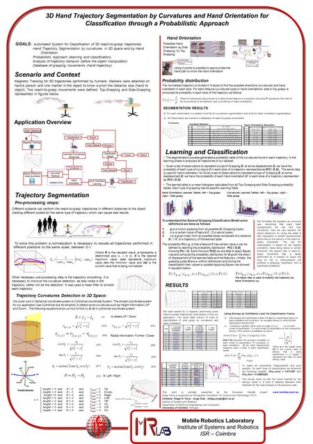 Mobile Robotics Laboratory Institute of Systems and Robotics ISR – Coimbra 3D Hand Trajectory Segmentation by Curvatures and Hand Orientation for Classification.