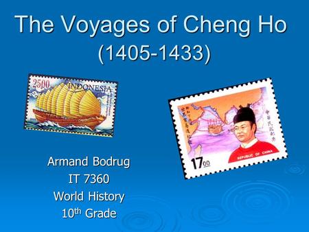 The Voyages of Cheng Ho ( )