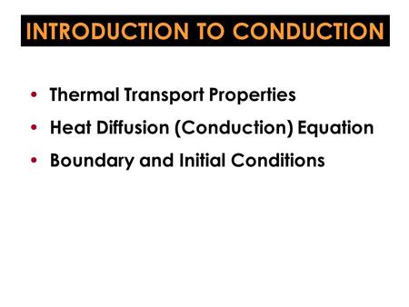 INTRODUCTION TO CONDUCTION