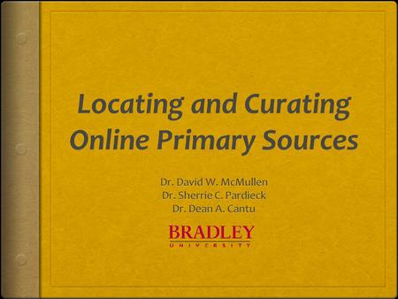 Introduction to the Teaching with Primary Sources Project  Federally funded project of Library of Congress to highlight resources of Library of Congress.