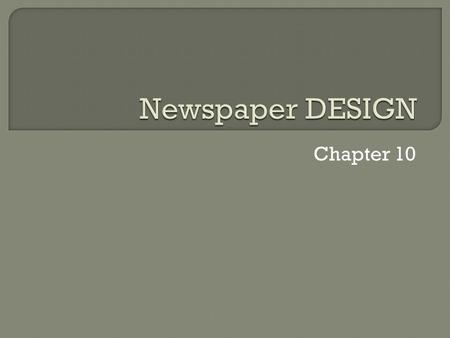 Chapter 10.  Always keep target audience in mind  There are many type categories  Body type should be in 9, 10, 11 pt type  Use 8pt captions  The.