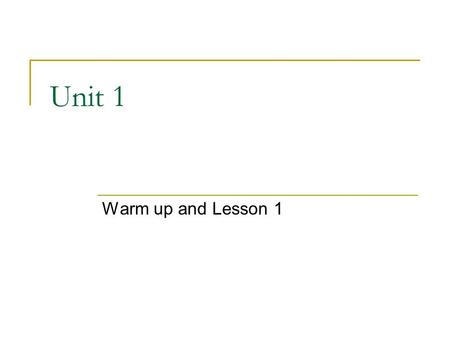 Unit 1 Warm up and Lesson 1. Warm-up 1. Look at the photos. What kind of lifestyle do you think the people have?