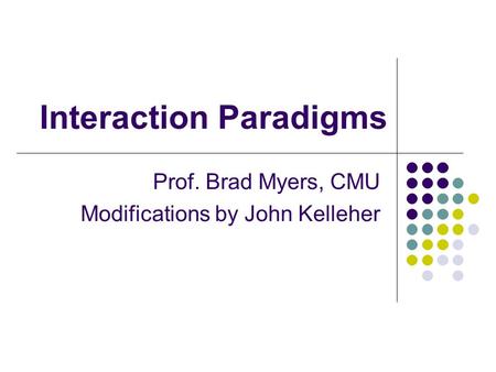 User Interface Styles A method for getting information from the user or interfacing with a user. Usually, interfaces provide more than one style: Command.