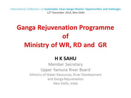 Ganga Rejuvenation Programme of Ministry of WR, RD and GR