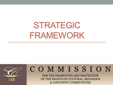 STRATEGIC FRAMEWORK. Philosophy Strategy is the direction and scope of an organisation over the long-term, which achieves advantage for the organisation.