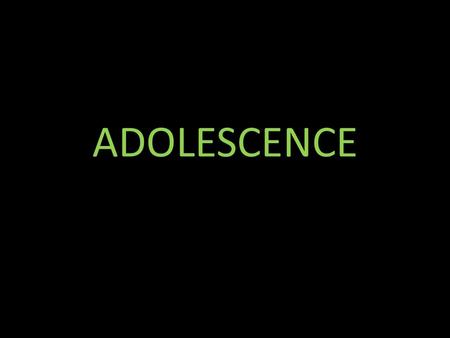 ADOLESCENCE. Physical Changes Adolescence is a time for intense physical changes, hormone activity, growth, etc… These physical changes are coupled with.