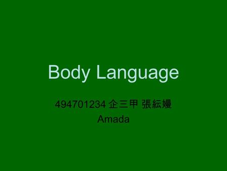 Body Language 494701234 企三甲 張紜嫚 Amada. 1.“Winking”