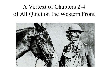 A Vertext of Chapters 2-4 of All Quiet on the Western Front.